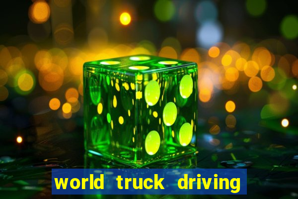 world truck driving simulator dinheiro infinito tudo desbloqueado